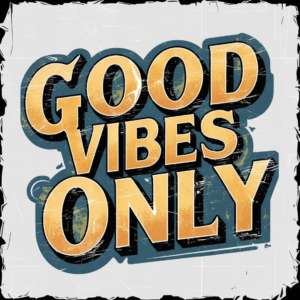 Good Vibes Only – Digital PNG